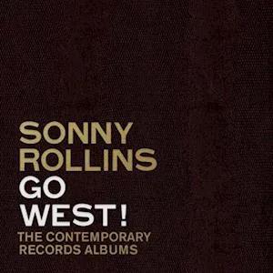 Rollins, Sonny - Go West!: the Contemporary Records Albums