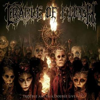 CRADLE OF FILTH - TROUBLE AND THEIR DOUB