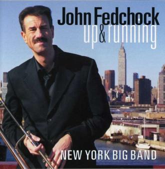 John Fedchock New York Big Band - Up & Running