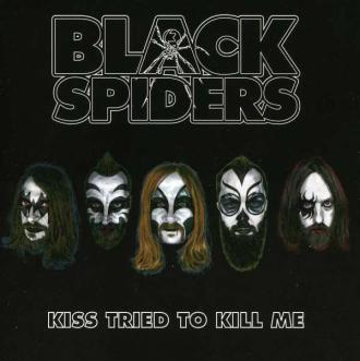 Black Spiders - Kiss Tried To Kill Me