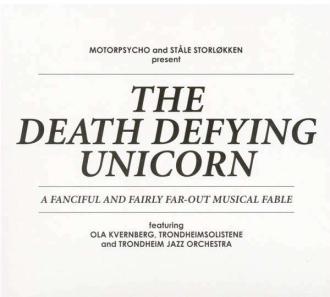Motorpsycho a Ståle Storløkken Featuring Ola Kvernberg, Trondheimsolistene a Trondheim Jazz Orchestra - The Death Defying Unicorn