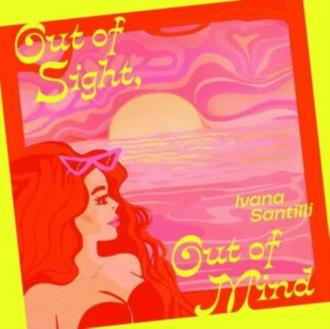 Santilli, Ivana - Out of Sight, Out of Mind/Air of Love