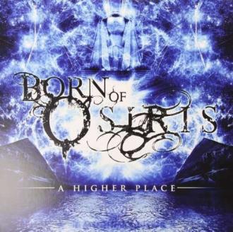 Born Of Osiris - A Higher Place