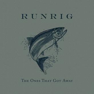 Runrig - The Ones That Got Away
