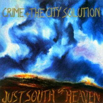 CRIME & THE CITY SOLUTION - JUST SOUTH O