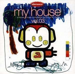 Jef K - My House Vol.03 (A House Music Compilation By DJ Jef K, Paris)