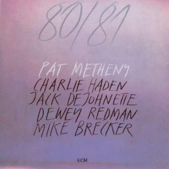 Pat Metheny, Michael Brecker, Jack DeJohnette, Dewey Redman, Charlie Haden - 80/81