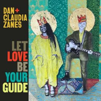 Zanes, Dan & Claudia - Let Love Be Your Guide