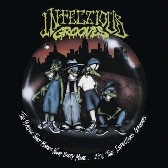 Infectious Grooves - The Plague That Makes Your Booty Move.... It's the Infectious Grooves