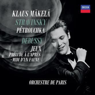 Makela, Klaus & Orchestre De Paris - Stravinsky: Petrouchka / Debussy: Jeux