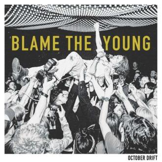 OCTOBER DRIFT - BLAME THE YOUNG BLACK LT