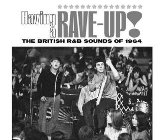 V/A - Having a Rave Up! the British R&B Sounds of 1964