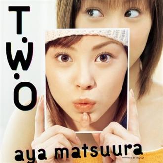 Matsuura, Aya - T.W.O