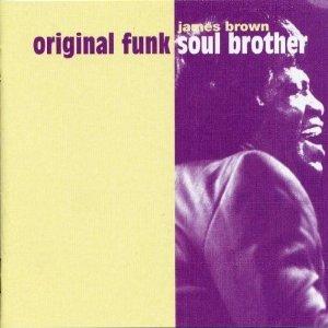 James Brown - Original Funk Soul Brother