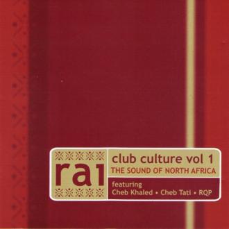 Various - Rai Club Culture Vol 1 (The Sound Of North Africa)