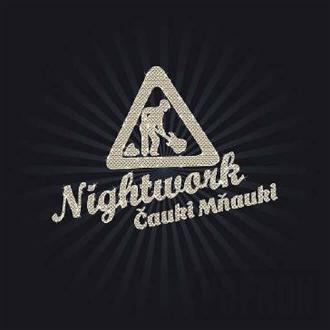 NIGHTWORK - CAUKY MNAUKY